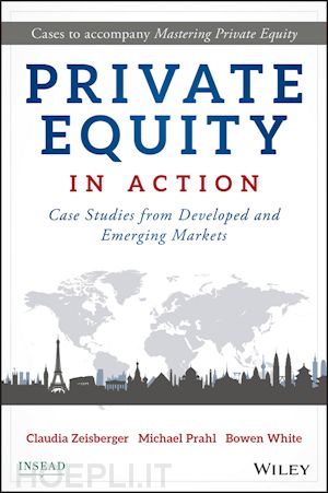 zeisberger c - private equity in action – case studies from developed and emerging markets