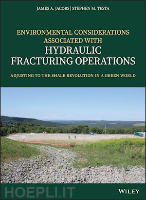 jacobs ja - environmental considerations associated with hydraulic fracturing operations – adjusting to the shale revolution in a green world
