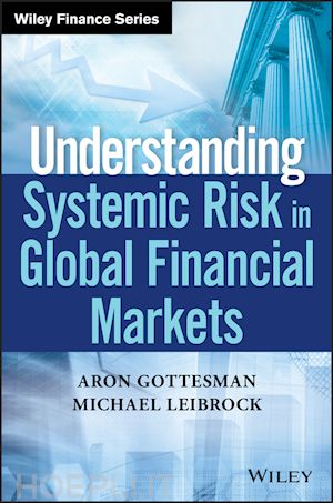 gottesman a - understanding systemic risk in global financial markets