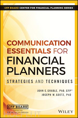 grable j - communication essentials for financial planners – strategies and techniques