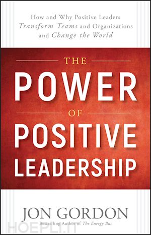 gordon jon - the power of positive leadership