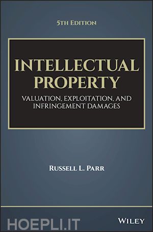 parr rl - intellectual property, fifth edition – valuation, exploitation, and infringement damages