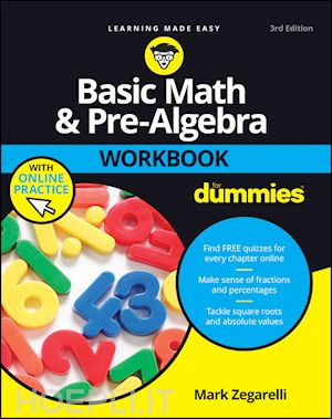 zegarelli m - basic math & pre–algebra workbook for dummies with  online practice, third edition