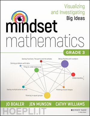 boaler jo; munson jen; williams cathy - mindset mathematics: visualizing and investigating big ideas, grade 3