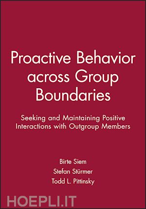 siem b - proactive behavior across group boundaries – seeking and maintaining positive interactions with outgroup members