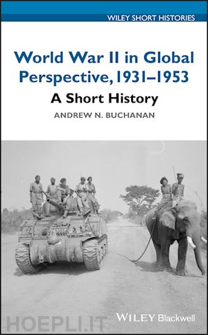 buchanan a - world war ii in global perspective, 1931–1953 – a short history