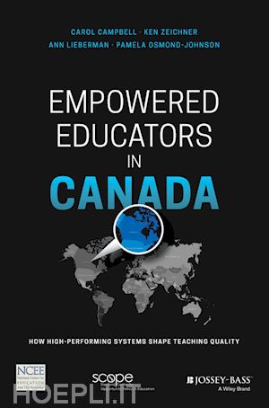 campbell c - empowered educators in canada – how high– performing systems shape teaching quality