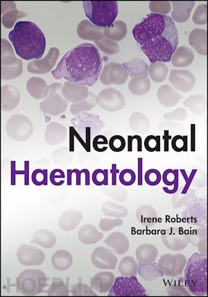 roberts irene; bain barbara j. - neonatal haematology