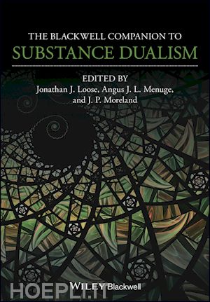 loose j - the blackwell companion to substance dualism