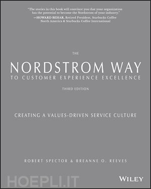 spector r - the nordstrom way to customer experience excellence – creating a values–driven service culture third edition
