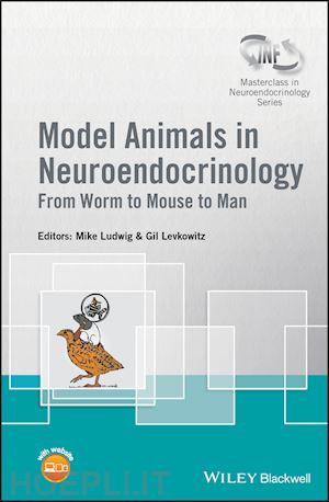 ludwig m - model animals in neuroendocrinology – from worm to  mouse to man