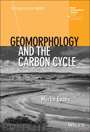 evans martin - geomorphology and the carbon cycle