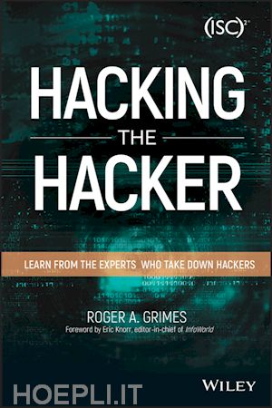 grimes ra - hacking the hacker – learn from the experts who take down hackers
