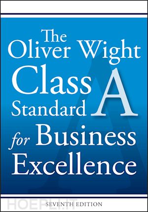 oliver wight in - the oliver wight class a standard for business excellence, seventh edition