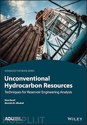 barati ghahfaro r - unconventional hydrocarbon resources – techniques for reservoir engineering analysis