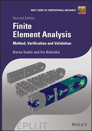 szabó b - finite element analysis – method, verification and  validation, second edition