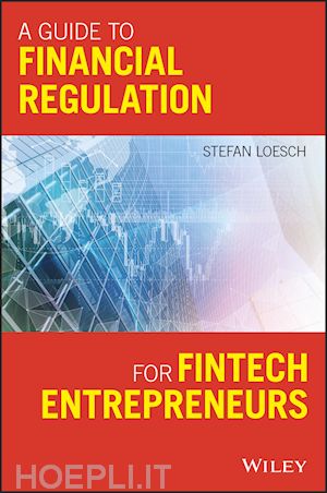 loesch s - a guide to financial regulation for fintech entrepreneurs