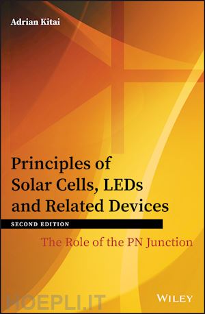 kitai a - principles of solar cells, leds and related devices – the role of the pn junction 2e