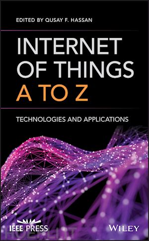 hassan qf - internet of things a to z – technologies and applications
