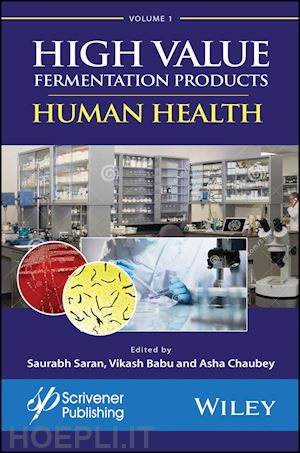 saran s - high value fermentation products, volume 1 – human health