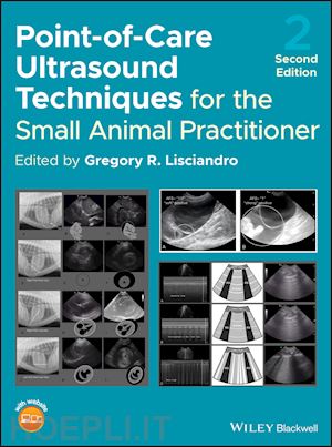 lisciandro gregory r. (curatore) - point–of–care ultrasound techniques for the small animal practitioner