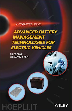xiong rui; shen weixiang - advanced battery management technologies for electric vehicles