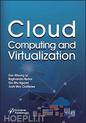 le dac–nhuong; kumar raghvendra; nguyen gia nhu; chatterjee jyotir moy - cloud computing and virtualization