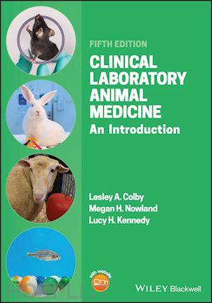 colby la - clinical laboratory animal medicine – an introduction, fifth edition
