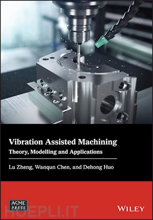 zheng lu; chen wanqun; huo dehong - vibration assisted machining