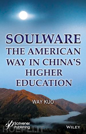 kuo w - soulware – the american way in china's higher education
