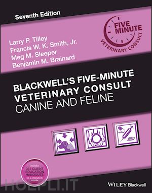 tilley lp - blackwell's five–minute veterinary consult – canine and feline, seventh edition
