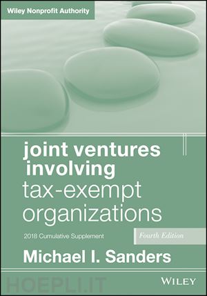 sanders mi - joint ventures involving tax–exempt organizations,  4th edition 2018 cumulative supplement