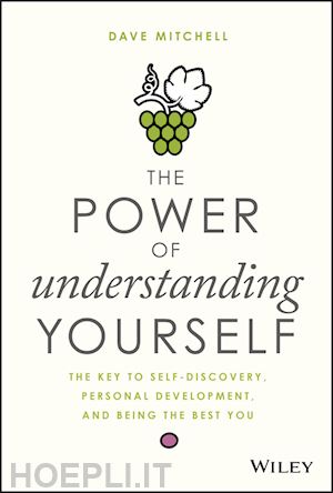 mitchell d - the power of understanding yourself – the key to self–discovery, personal development, and being the best you