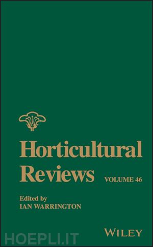 warrington ian (curatore) - horticultural reviews, volume 46