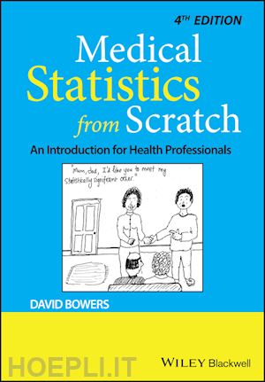 bowers d - medical statistics from scratch – an introduction for health professionals 4e