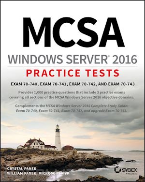 panek w - mcsa windows server 2016 practice tests exam 70–740, 70–741, 70–742, and 70–743