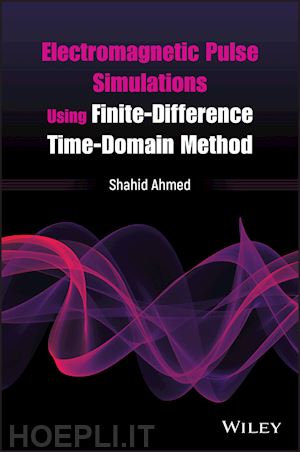 ahmed shahid - electromagnetic pulse simulations using finite–difference time–domain method