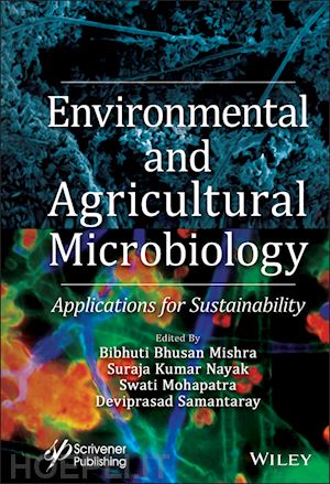 mishra bibhuti bhusan (curatore); nayak suraja kumar (curatore); mohapatra swati (curatore); samantaray deviprasad (curatore) - environmental and agricultural microbiology