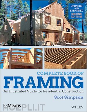 simpson s - complete book of framing – an illustrated guide for residential construction, second edition – updated and expanded