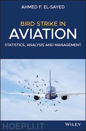 el–sayed af - bird strike in aviation – statistics, analysis and  management