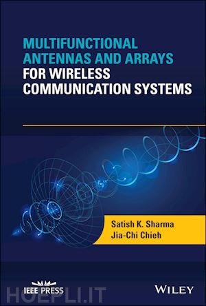 sharma sk - multifunctional antennas and arrays for wireless communication systems