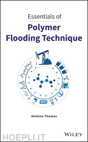 thomas a - essentials of polymer flooding technique
