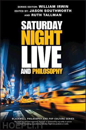 tallman r - saturday night live and philosophy – deep thoughts through the decades