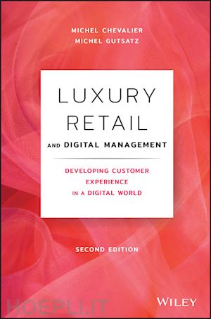 chevalier m - luxury retail and digital management, second edition – developing customer experience in a digital world