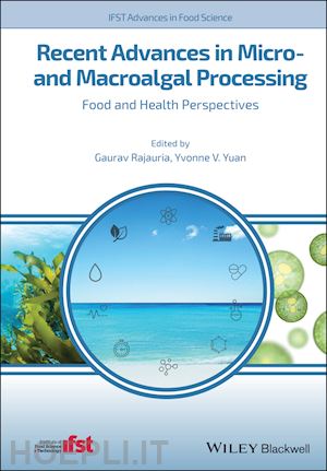 rajauria g - recent advances in micro and macroalgal processing  – food and health perspectives