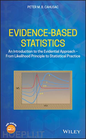 cahusac pmb - evidence–based statistics – an introduction to the  evidential approach – from likelihood principle to statistical practice