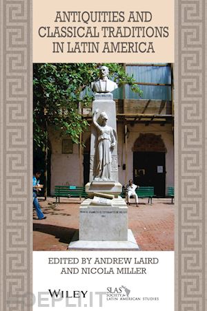 laird a - antiquities and classical traditions in latin america
