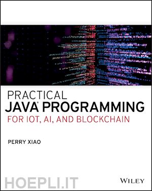 xiao p - practical java programming for iot, ai, and blockchain