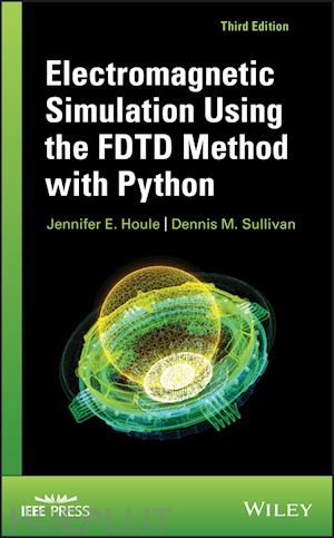 houle je - electromagnetic simulation using the fdtd method with python, third edition