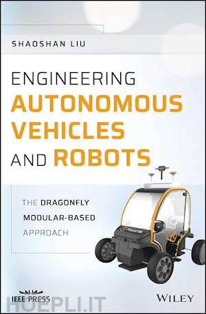 liu s - engineering autonomous vehicles and robots – the dragonfly modular–based approach